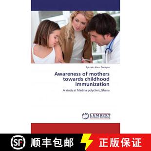 预订 Awareness of mothers towards childhood immunization [9786200247506]