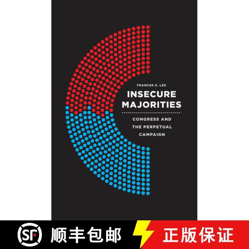 【3-4周达】Insecure Majorities: Congress and the Perpetual Campaign [9780226408996]