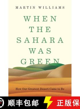 【3-4周达】当撒哈拉还是绿色的 When the Sahara Was Green: How Our Greatest Desert Came to Be [9780691201627]