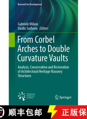 【3-4周达】From Corbel Arches to Double Curvature Vaults: Analysis, Conservation and Restoration of A... [9783031128721]