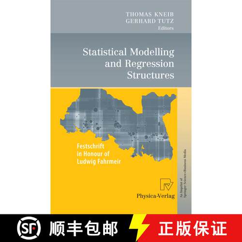 【3-4周达】Statistical Modelling and Regression Structures : Festschrift in Honour of Ludwig Fahrmeir [9783790828986]