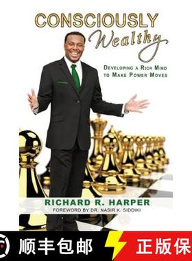 预订 Consciously Wealthy: Developing A Rich Mind To Make Power Moves [9780615941165]