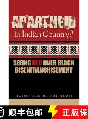 【3-4周达】Apartheid in Indian Country: Seeing Red Over Black Disenfranchisement [9781935632344]