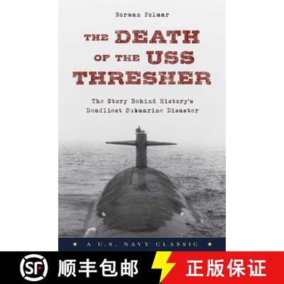 【3-4周达】The Death of the USS Thresher : The Story Behind History's Deadliest Submarine Disaster (1... [9781493027538]