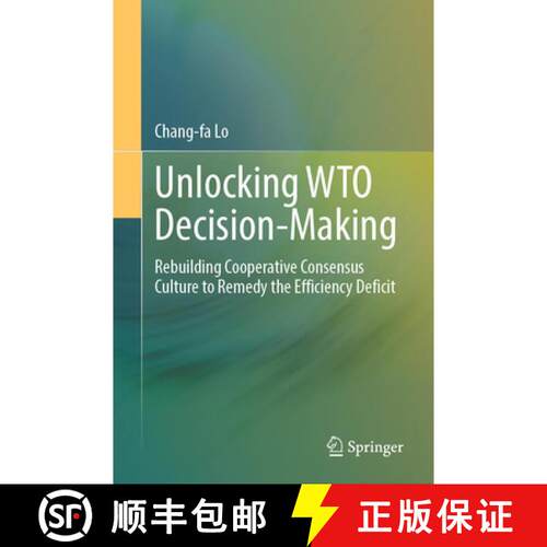 【3-4周达】精装 Unlocking WTO Decision-Making: Rebuilding Cooperative Consensus Culture to Remedy the... [9789819239306]