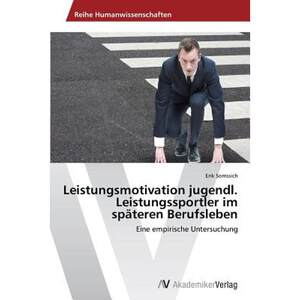 【4周达】Leistungsmotivation jugendl. Leistungssportler im späteren Berufsleben[9783639388992]