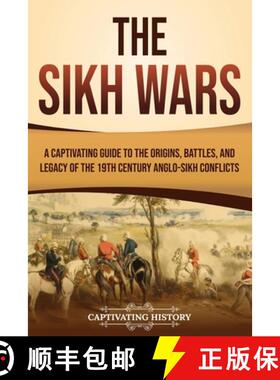 【3-4周达】The Sikh Wars: A Captivating Guide to the Origins, Battles, and Legacy of the 19th-Century... [9798893580013]