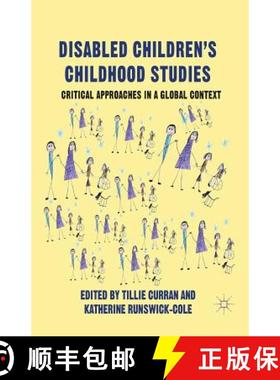 【3-4周达】Disabled Children's Childhood Studies : Critical Approaches in a Global Context (1st ed. 2... [9781349435555]