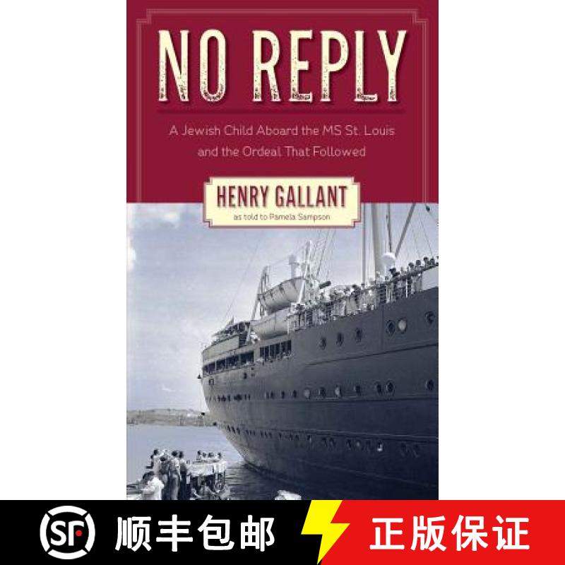 【3-4周达】No Reply: A Jewish Child Aboard the MS St. Louis and the Ordeal That Followed [9780692812693]