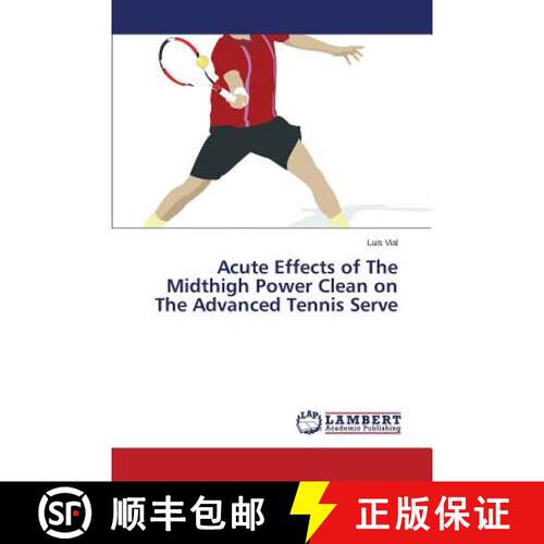 预订 Acute Effects of The Midthigh Power Clean on The Advanced Tennis Serve [9783659715907]