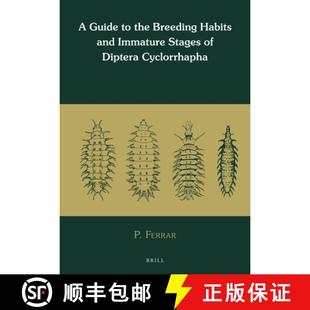 Habits and Breeding Vols Cyclorrhapha Immature 9789004299474 the Diptera Guide 预订 Stages
