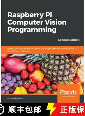 预订 Raspberry Pi Computer Vision Programming -Second Edition: Design and implement computer vision a... [9781800207219]