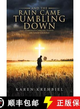 【3-4周达】And The Rain Came Tumbling Down: Through Cancer's Flood on Solid Ground [9798896410591]