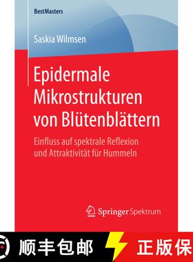 【3-4周达】Epidermale Mikrostrukturen von Blütenblättern : Einfluss auf spektrale Reflexion und Att... [9783658186043]