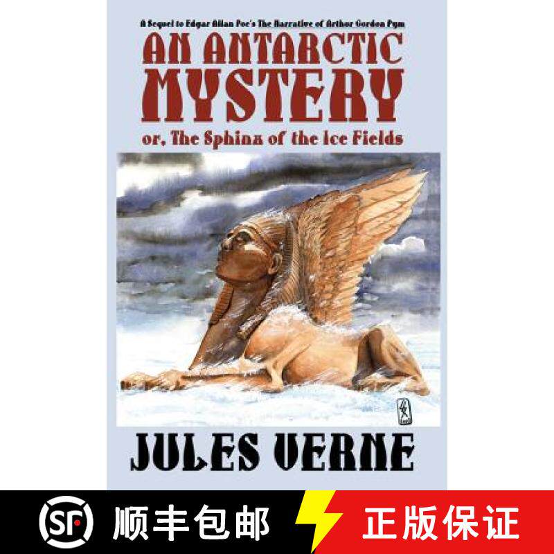 【3-4周达】An Antarctic Mystery; or, The Sphinx of the Ice Fields: A Sequel to Edgar Allan Poe's The ... [9781557423450]