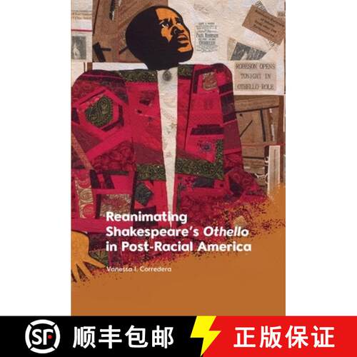 【3-4周达】Reanimating Shakespeare's Othello in Post-Racial America [9781474487306]