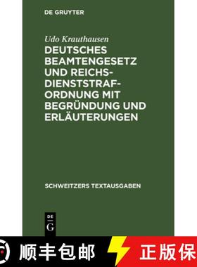 预订 Deutsches Beamtengesetz und Reichsdienststrafordnung mit Begründung und Erläuterungen [9783112398012]
