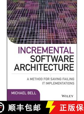 【3-4周达】Incremental Software Architecture: A Method For Saving Failing It Implementations [Wiley计... [9781119117643]