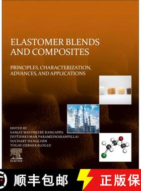 【3-4周达】Elastomer Blends and Composites: Principles, Characterization, Advances, and Applications [9780323858328]
