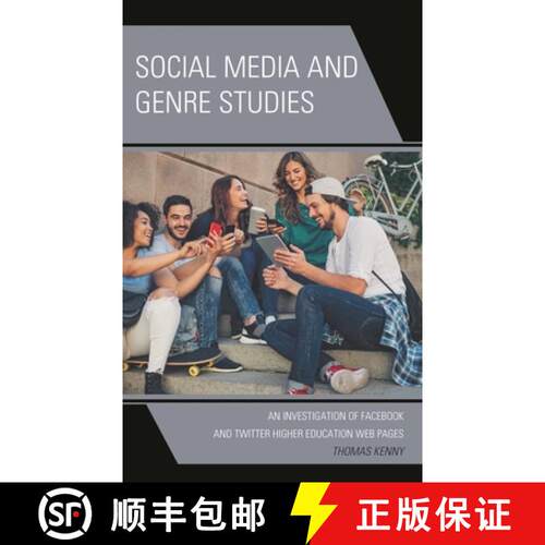 【3-4周达】精装 Social Media and Genre Studies : An Investigation of Facebook and Twitter Higher Educ... [9781666907353]