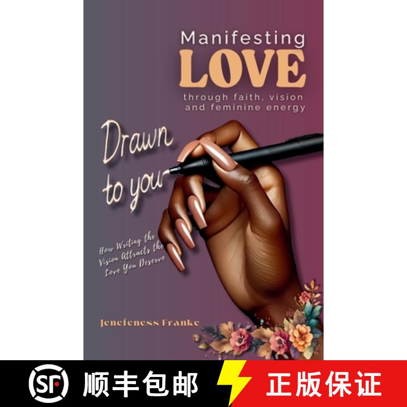 【2-3周达】Drawn To You: How Writing The Vision Attracts the Man You Deserved: Manifesting Love Throu... [9781304090010]