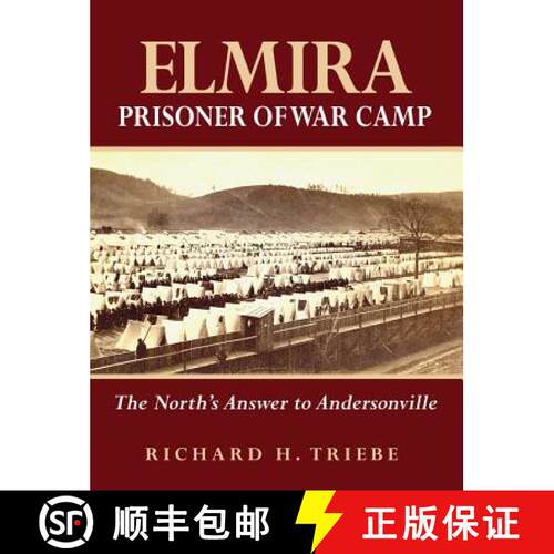 【3-4周达】精装 Elmira Prisoner of War Camp: The North's Answer to Andersonville [9780979896569]