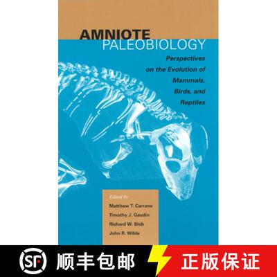 预订 精装 Amniote Paleobiology: Perspectives on the Evolution of Mammals, Birds, and Reptiles: A Volu... [9780226094779]