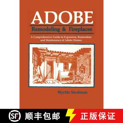 【3-4周达】Adobe Remodeling & Fireplaces: A Comprehensive Guide to Expansion, Restoration and Mainten... [9780865340862]