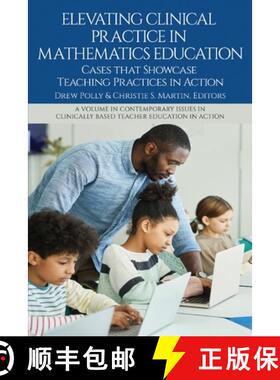 【3-4周达】Elevating Clinical Practice in Mathematics Education: Cases That Showcase Teaching Practic... [9781837085118]