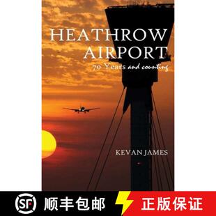 【3-4周达】精装 Heathrow Airport 70 Years and Counting [9780244214715]