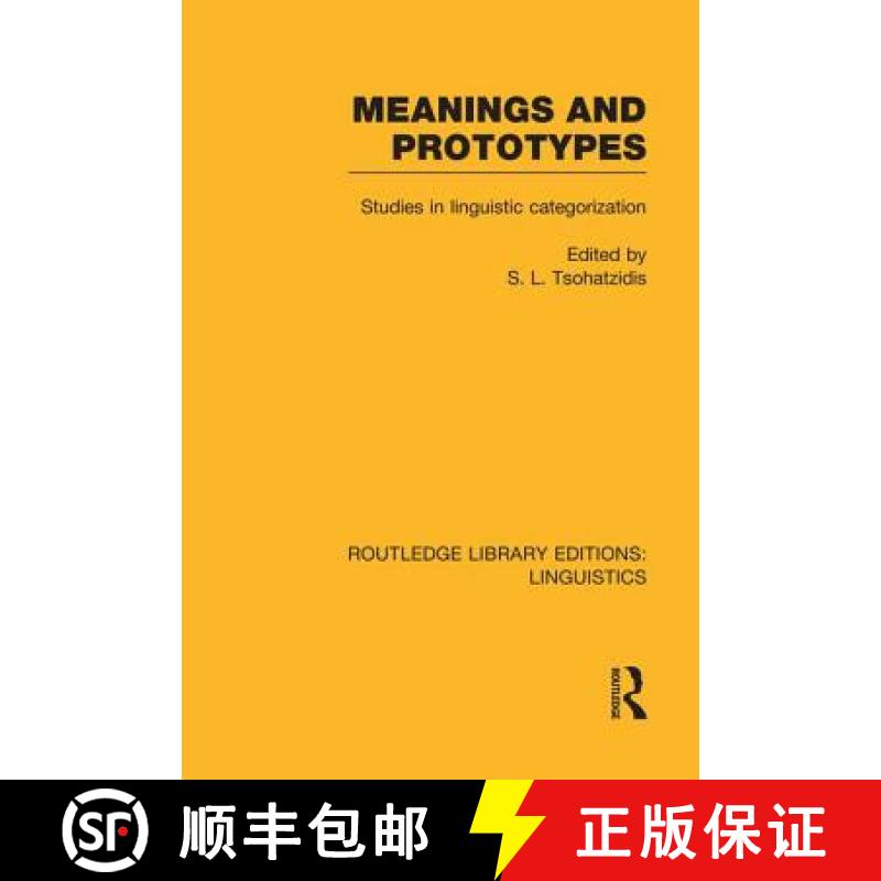 【4周达】Meanings and Prototypes (Rle Linguistics B: Grammar): Studies in Linguistic Categorization [9781138980662]