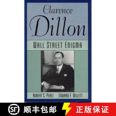 【3-4周达】Clarence Dillon : A Wall Street Enigma [9781568330488]