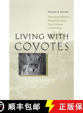 【3-4周达】Living with Coyotes: Managing Predators Humanely Using Food Aversion Conditioning [9780292719569]