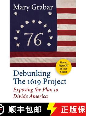 【3-4周达】Debunking the 1619 Project: Exposing the Plan to Divide America [9781684513062]
