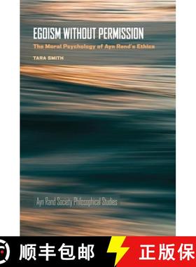 【3-4周达】Egoism Without Permission: The Moral Psychology of Ayn Rand's Ethics [9780822948193]