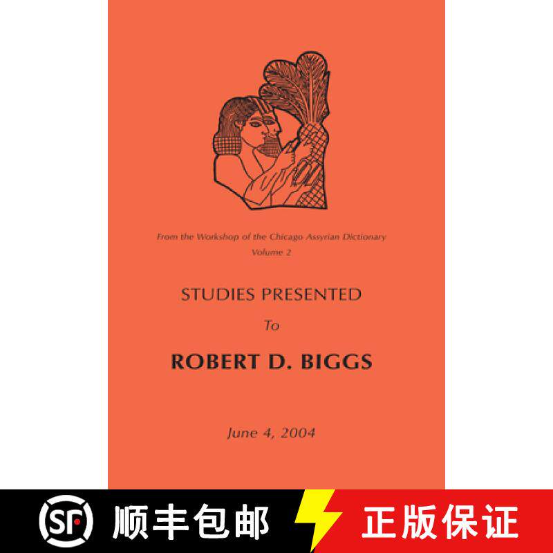 【3-4周达】From the Workshop of the Chicago Assyrian Dictionary : Studies Presented to Robert D Biggs [9781885923448]