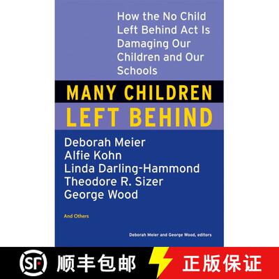 【3-4周达】Many Children Left Behind: How the No Child Left Behind Act Is Damaging Our Children and O... [9780807004593]