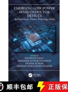 【3-4周达】Emerging Low-Power Semiconductor Devices: Applications for Future Technology Nodes [9781032147291]