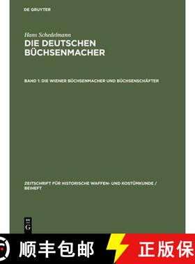 预订 Die Wiener Büchsenmacher und Büchsenschäfter [9783111292953]