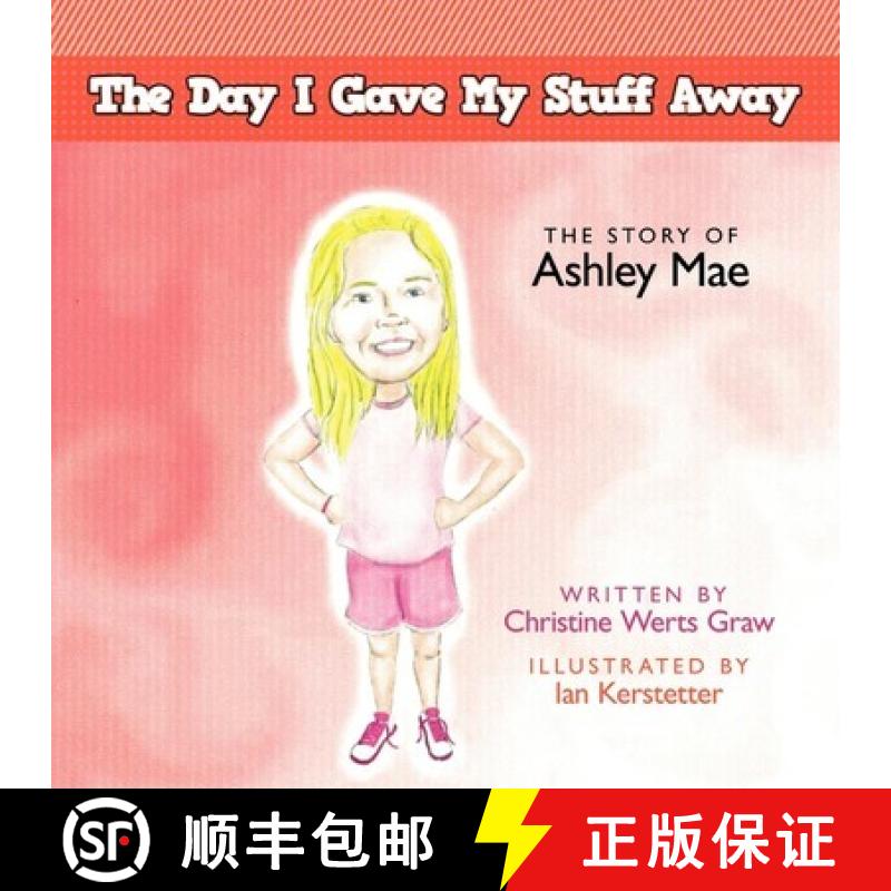 【2-3周达】The Day I Gave My Stuff Away: The Story of Ashley Mae [9781449709815]