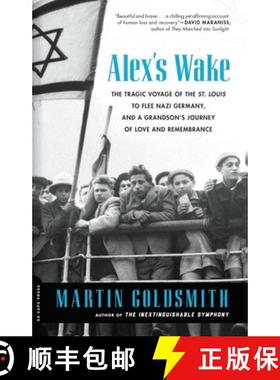 【3-4周达】Alex's Wake: The Tragic Voyage of the St. Louis to Flee Nazi Germany-And a Grandson's Jour... [9780306823718]