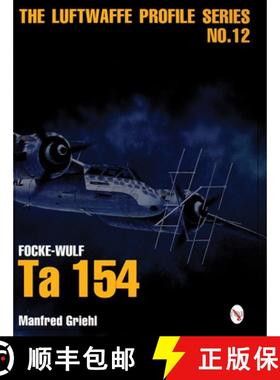 【3-4周达】Luftwaffe Profile Series No.12: Focke-Wulf Ta 154: Focke-Wulf Ta 154 [9780764309113]