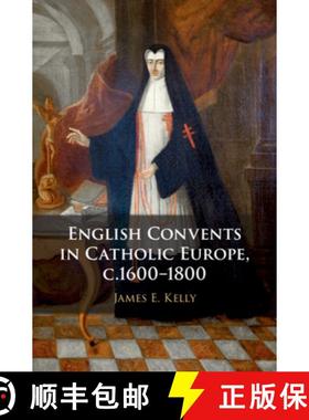 【3-4周达】English Convents in Catholic Europe, c.1600-1800 [9781108810463]