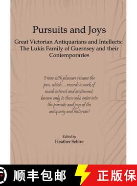 预订 Pursuits and Joys: Great Victorian Antiquarians and Intellects: The Lukis Family of Guernsey and... [9781443805841]