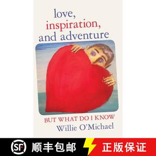 【3-4周达】Love, Inspiration, and Adventure: But What Do I Know [9781480825635]