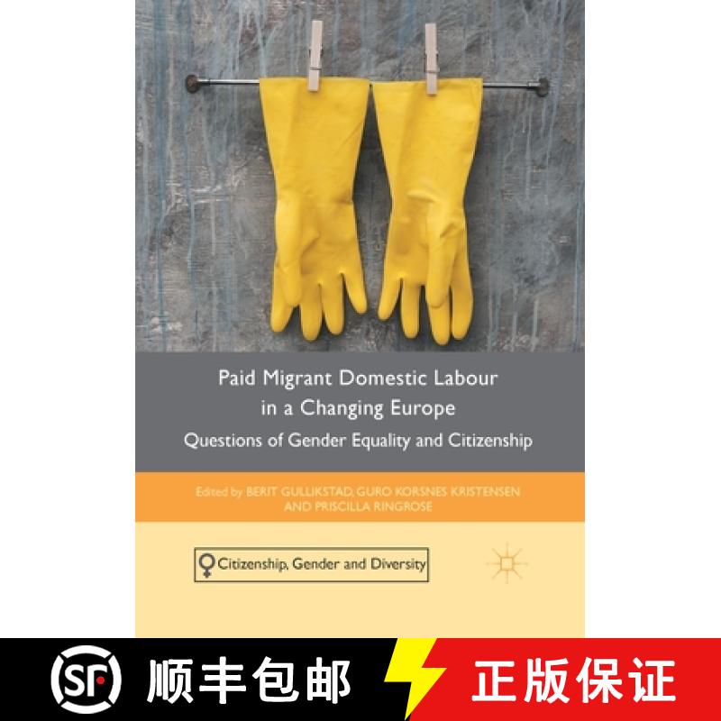 【3-4周达】Paid Migrant Domestic Labour in a Changing Europe : Questions of Gender Equality and Citiz... [9781349704002]