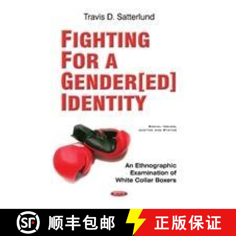 【3-4周达】Fighting for a Gender[ed] Identity: An Ethnographic Examination of White Collar Boxers [9781536138740]