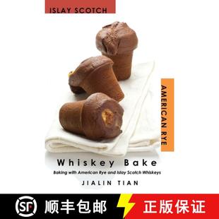 【3-4周达】Whiskey Bake : Baking with American Rye and Islay Scotch Whiskeys [9781733477901]