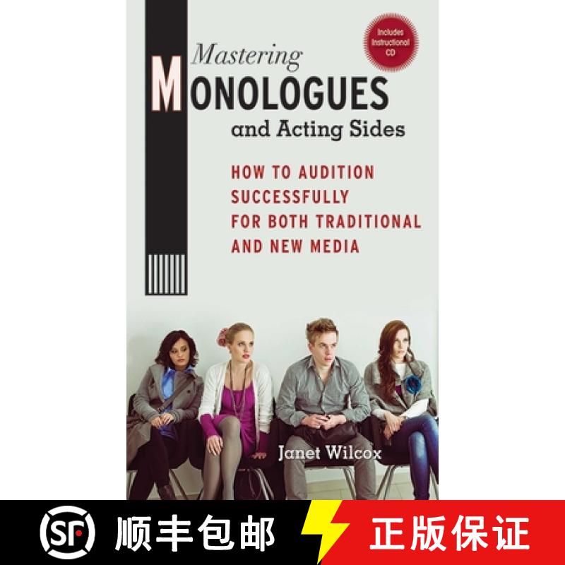 【3-4周达】Mastering Monologues and Acting Sides: How to Audition Successfully for Both Traditional a... [9781581158663]