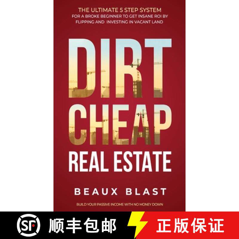 预订 Dirt Cheap Real Estate: The Ultimate 5 Step System for a Broke Beginner to get INSANE ROI by Fli... [9781953493002]